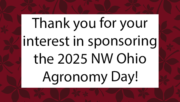 Thank you for your interest in sponsoring the 2025 NW Ohio Agronomy Day!