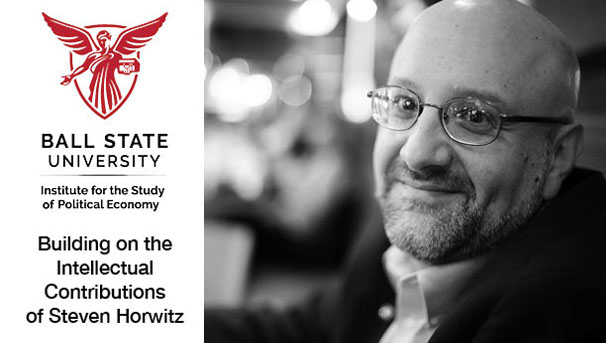 Building on the  Intellectual Contributions of Steven Horwitz