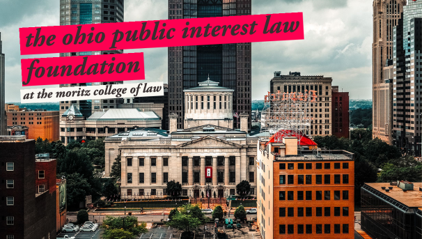 'The Ohio Public Interest Law Foundation at the Moritz College of Law' in the foreground of a city