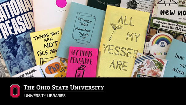 Varying Zines with Ohio State University's University Libraries logo beneath them on black banner