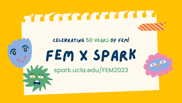 design on yellow back that says "Celebrating 50 years of FEM! FEM x Spark spark.ucla.edu/FEM2023"
