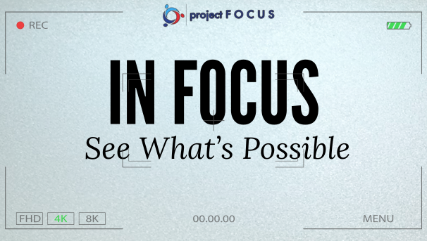 In FOCUS: see what's possible