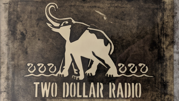 A logo for Two Dollar Radio with an elephant against a black rusted background