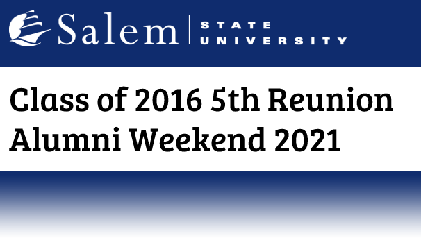 Class of 2016 5th Reunion Alumni Weekend 2021