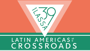 39th ILASSA Conference: Latin Americas at a Crossroads