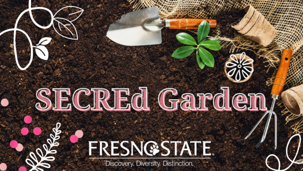Support the SECREd Garden at Fresno State! Image