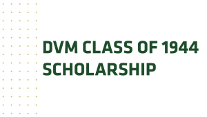 D.V.M. Class of 1944 Scholarship