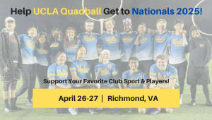 Bruins on Broomsticks: UCLA Quadball Nationals 2025
