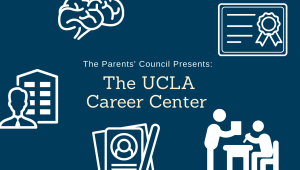 Parents' Council Presents: The UCLA Career Center