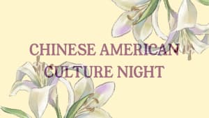 Chinese American Culture Night 2023