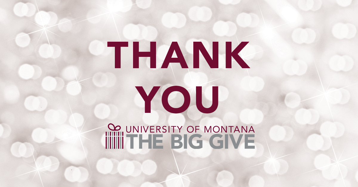 Text reads, Thank you. University of Montana. The Big Give.