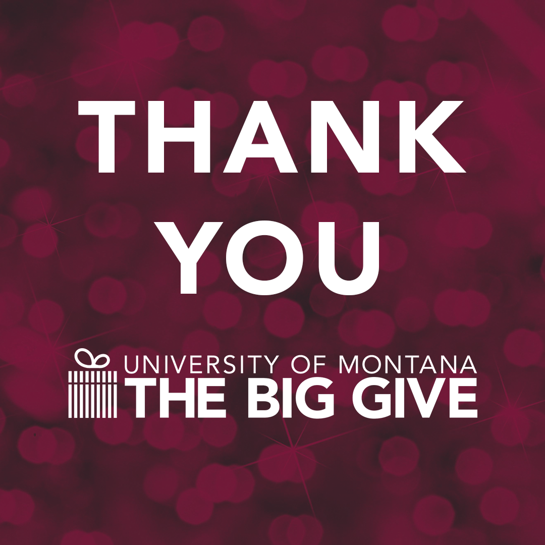 Text reads, Thank You. University of Montana. The Big Give.