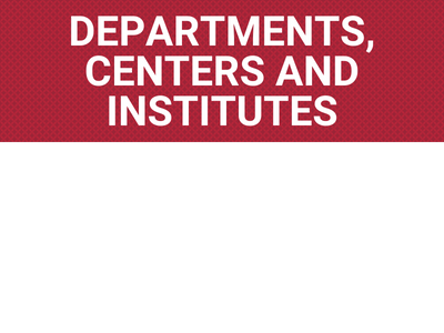 (CAH) Departments, Centers and Institutes Tile Image