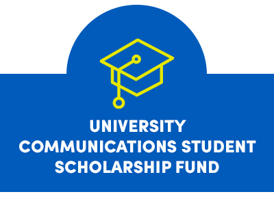 University Communications Student Scholarship Fund Tile Image