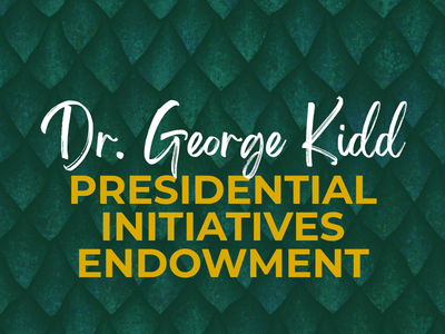 Dr. George Kidd Presidential Initiatives Endowment