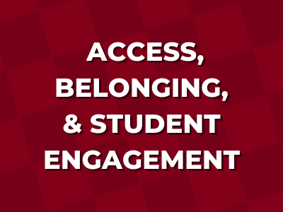 Access, Belonging, & Student Engagement