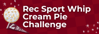 Rec Sport Department Whip Cream Pie Challenge