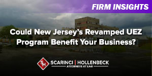 Nj Uez Could New Jersey’s Revamped UEZ Program Benefit Your Business?