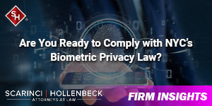 Are You Ready to Comply with NYC’s Biometric Privacy Law?