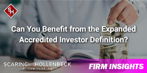 Can You Benefit from the Expanded Accredited Investor Definition?