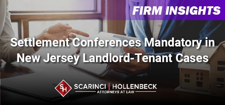 Settlement Conferences Mandatory in NJ Landlord Tenant Cases Settlement Conferences Mandatory in NJ Landlord Tenant Cases