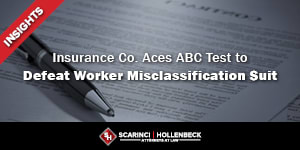 Insurance Co. Aces ABC Test to Beat Worker Misclassification Suit