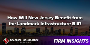 How Will NJ Benefit from the Landmark Infrastructure Bill?