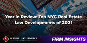Year in Review: Top NYC Real Estate Law Developments of 2021