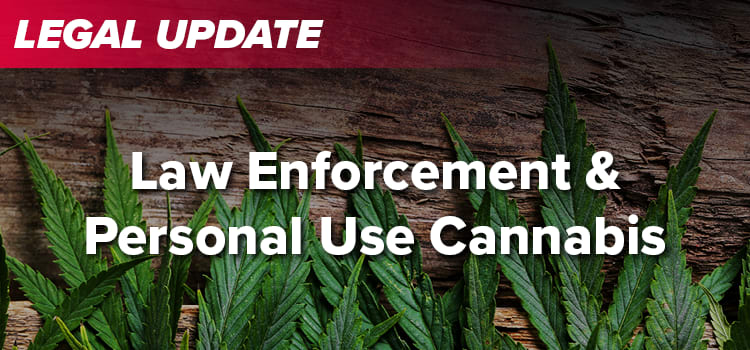 Law Enforcement & Personal Use Cannabis