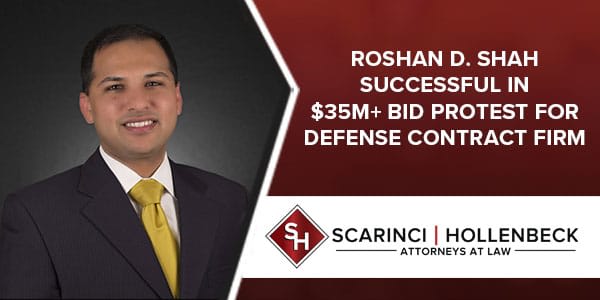 SH Counsel Roshan D. Shah Successful in $35M+ Bid Protest