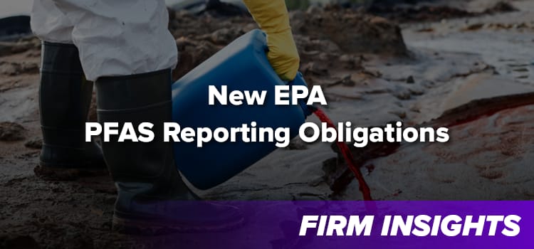 Compliance With the EPA’s New PFAS Reporting Obligations