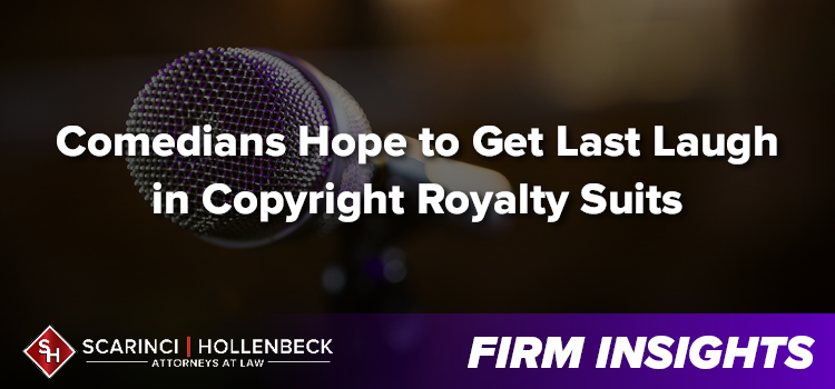 Comedians Hope to Get Last Laugh in Copyright Royalty Suits