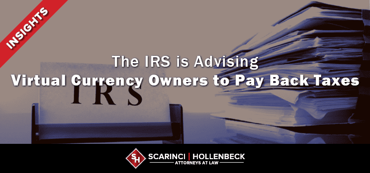 IRS Advising Virtual Currency Owners to Pay Back Taxes