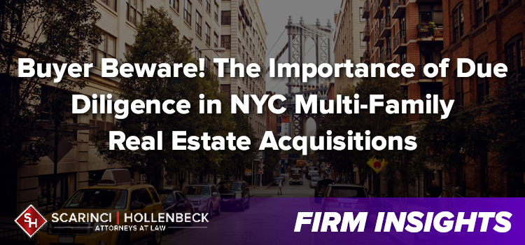 Buyer Beware! The Importance of Due Diligence in NYC Multi-Family Real Estate Acquisitions