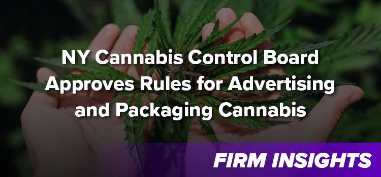 NY Cannabis Control Board Approves Rules for Advertising and Packaging Cannabis