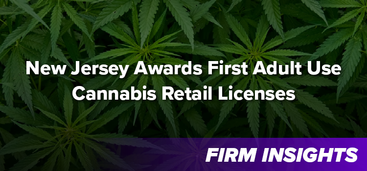 New Jersey Awards First Adult-Use Cannabis Retail Licenses