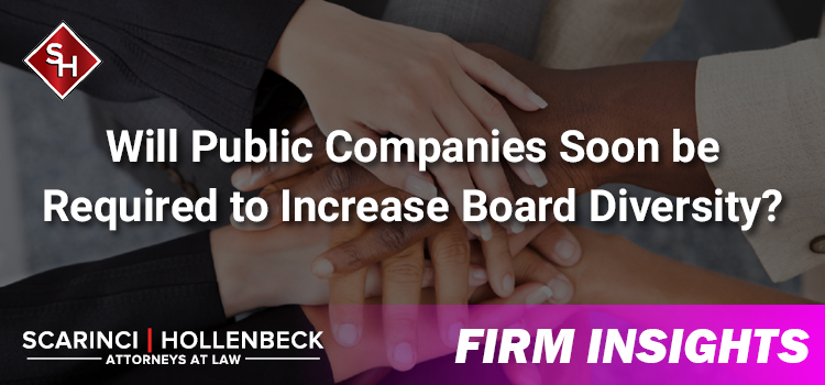 Will Public Companies Soon be Required to Increase Board Diversity?