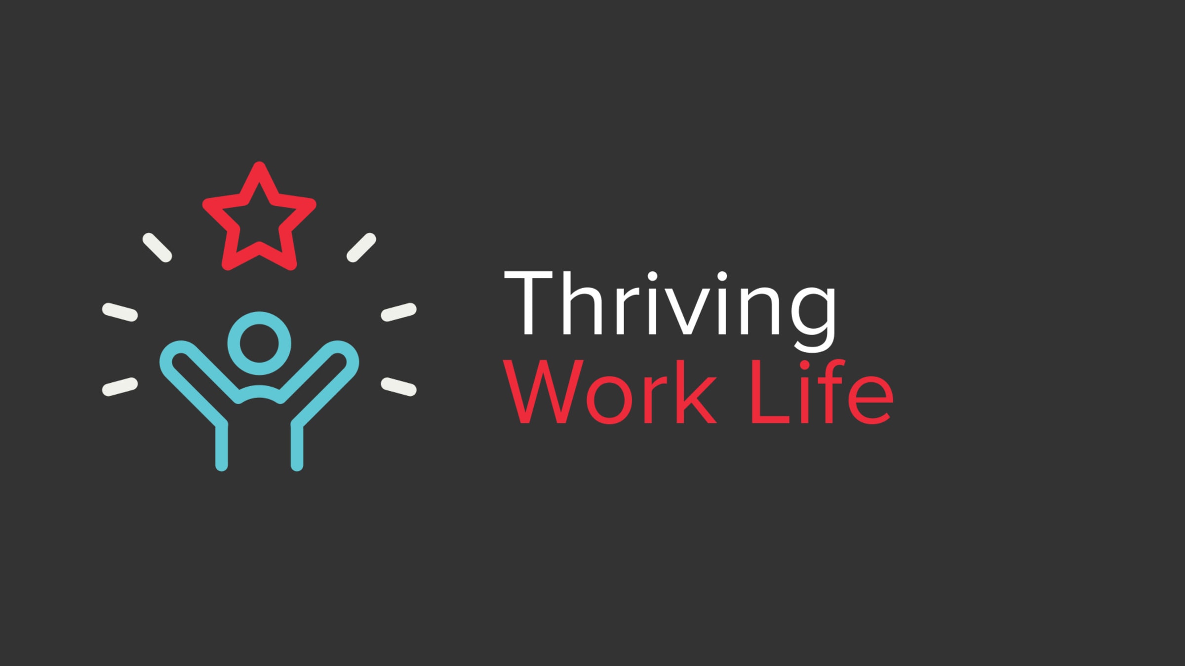 Benefits - Thriving Work Life