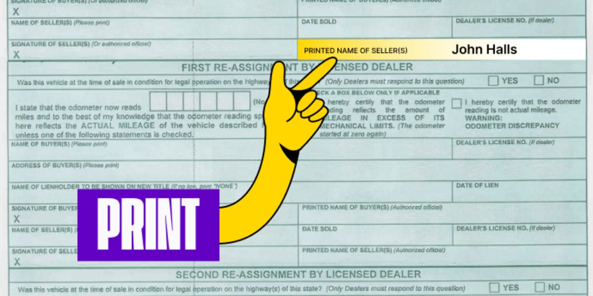 Back of the title (right next to where you signed) - Print your name(s) on the line labeled 'Printed Name(s) of Seller(s)'