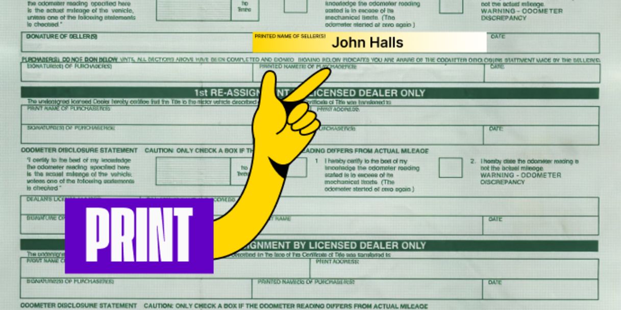 Back of the title (right next to where you signed) - Print your name in the box labeled 'Printed Name(s) of Seller(s)'