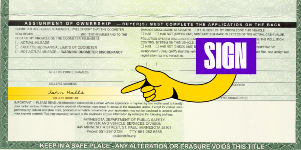 Front of the title (right below) - Sign your name on the line labeled 'Seller's Signature(s)'