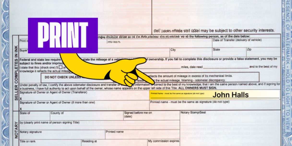 Front of the title (right next to where you signed) - Print your name on the line labeled 'Printed Name'