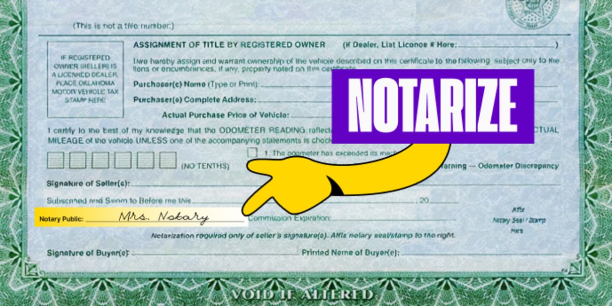 Oklahoma titles must be notarized. Wait to sign until you are before a Notary