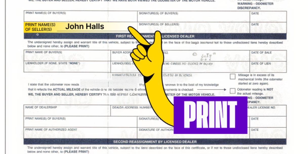 Back of the title (top left) - Print your name on the line labeled 'Print Name(s) of Seller(s)'