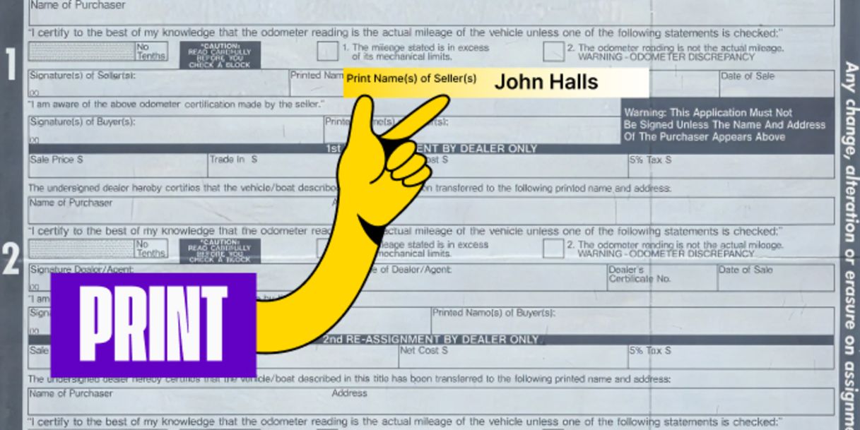 Back of the title (right next) - Print your name(s) on the line labeled 'Printed Name(s) of Seller(s)'