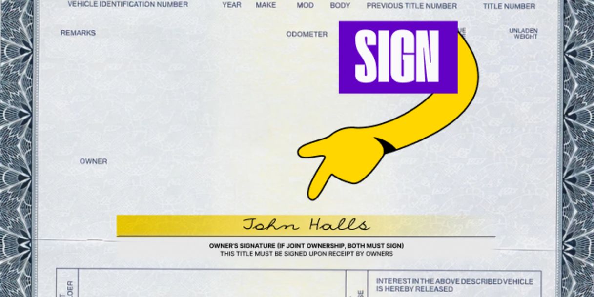 Front of the title (top half) - Sign your name on the line labeled 'Owner's Signature'