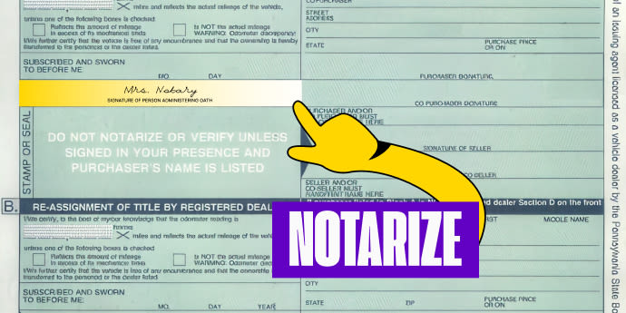 Pennsylvania titles must be notarized. Wait to sign until you are before a Notary