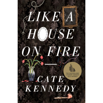 like a house on fire by cate kennedy