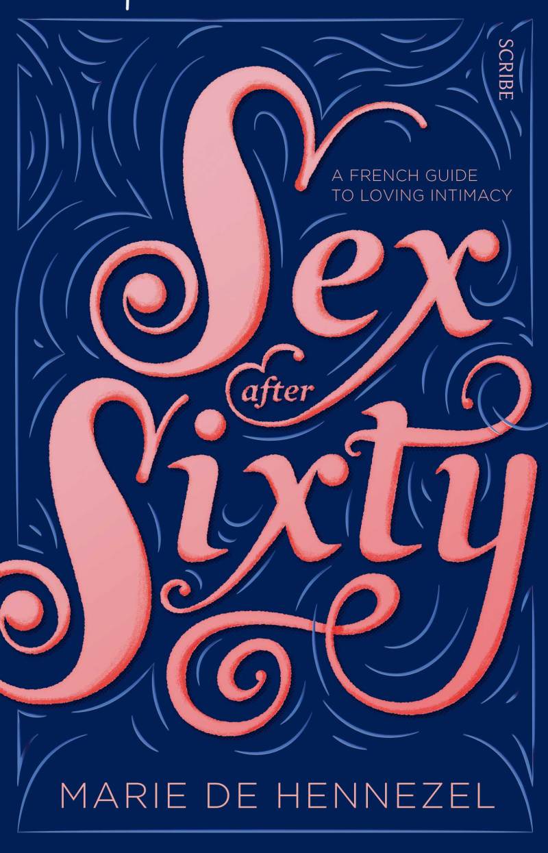 Sex After Sixty | Book | Scribe Publications