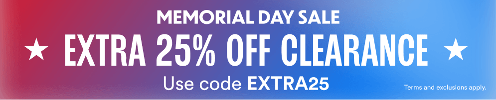 Memorial Day Sale - Extra 25% off clearance. Use code EXTRA25